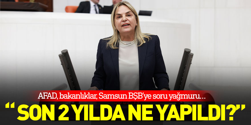 “İRAP kapsamında Samsun’da son 2 yılda ne yapıldı?” Hancıoğlu’ndan AFAD, bakanlıklar, Samsun BŞB’ye soru yağmuru…