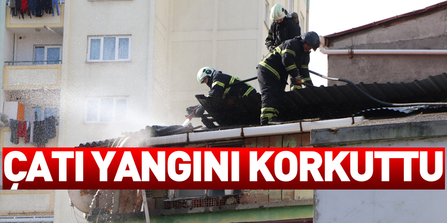 Çatı yangını korkuttu