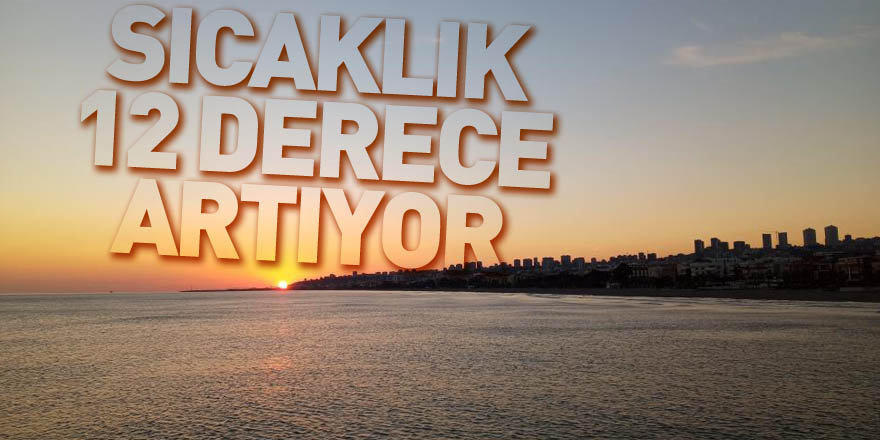 Samsun'a yalancı bahar geliyor, sıcaklık 12 derece artıyor