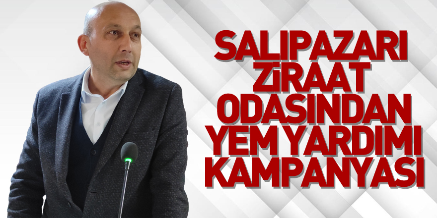 Salıpazarı Ziraat Odasından yem yardımı kampanyası