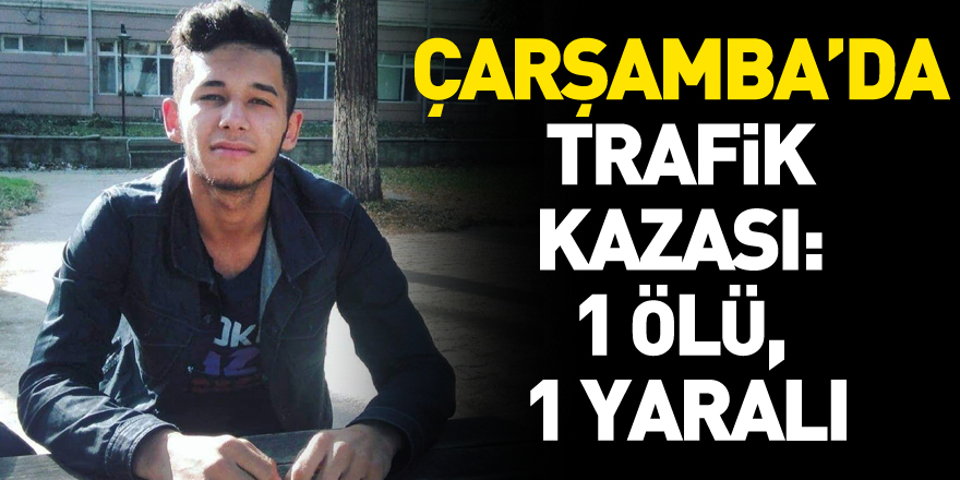 trafik kazası: 1 ölü, 1 yaralı