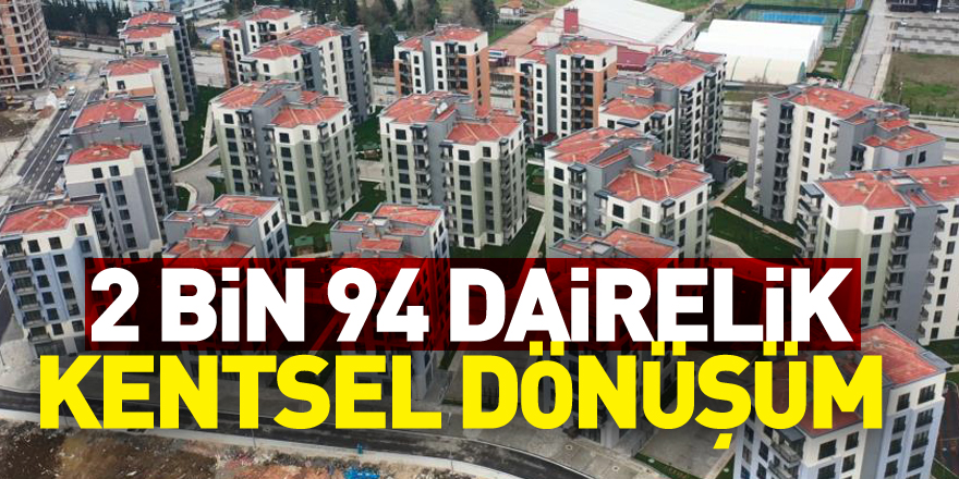 2 bin 94 dairelik kentsel dönüşüm