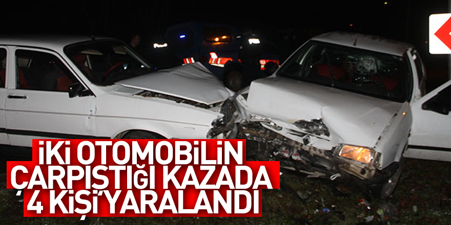 iki otomobilin çarpıştığı kazada 4 kişi yaralandı