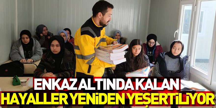 Enkaz altında kalan hayaller yeniden yeşertiliyor