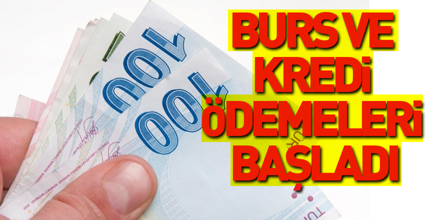 Burs ve kredi ödemeleri başladı