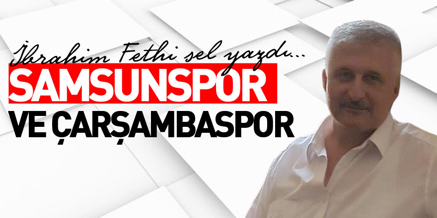 SAMSUNSPOR VE ÇARŞAMBASPOR