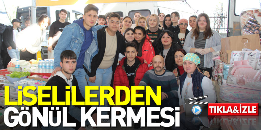 LİSELİLERDEN GÖNÜL KERMESİ