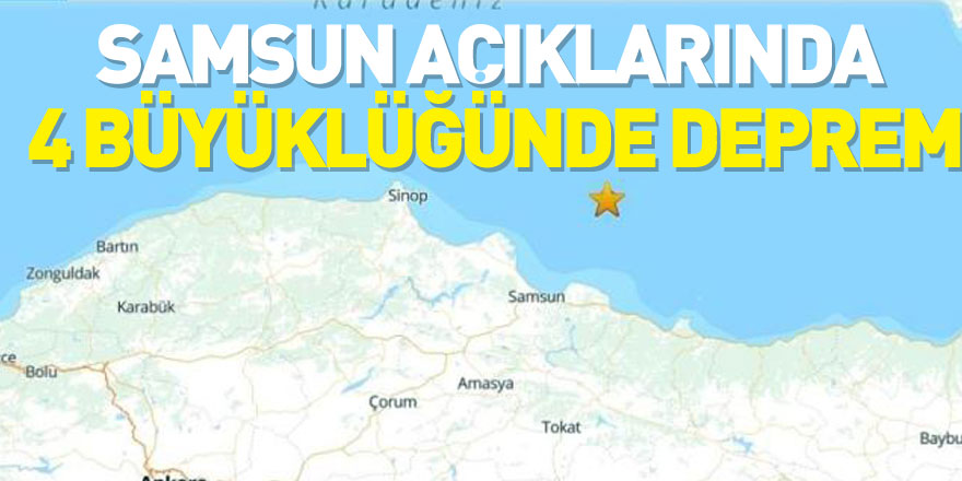 Samsun açıklarında 4 büyüklüğünde deprem