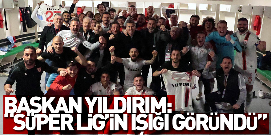 Samsunspor Başkanı Yıldırım: “Süper Lig’in ışığı göründü”