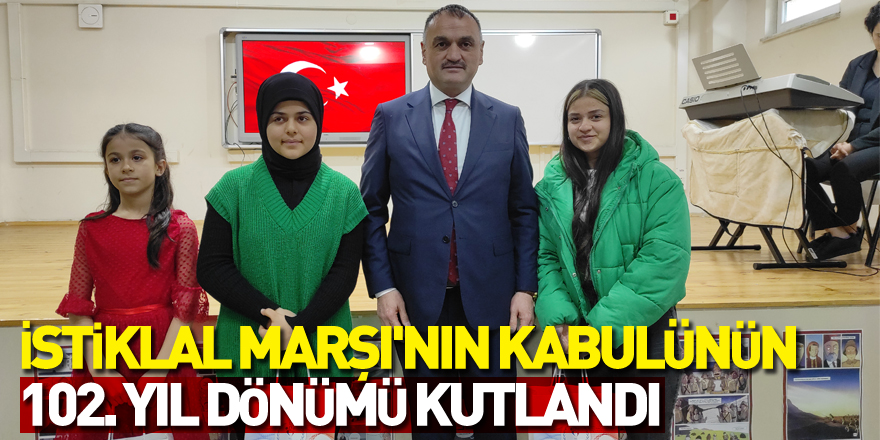 İstiklal Marşı'nın kabulünün 102. yıl dönümü kutlandı