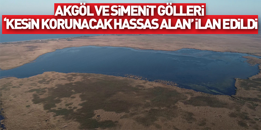 Akgöl ve Simenit Gölleri ‘kesin korunacak hassas alan’ ilan edildi