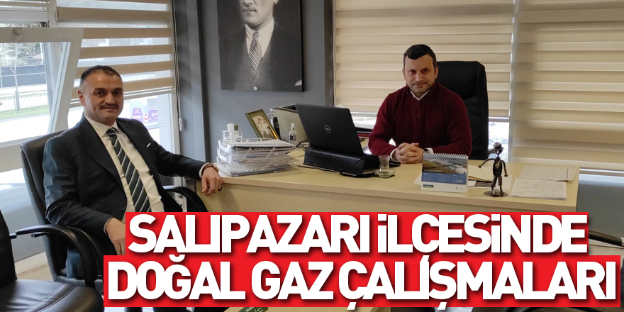 Salıpazarı ilçesinde doğal gaz çalışmaları