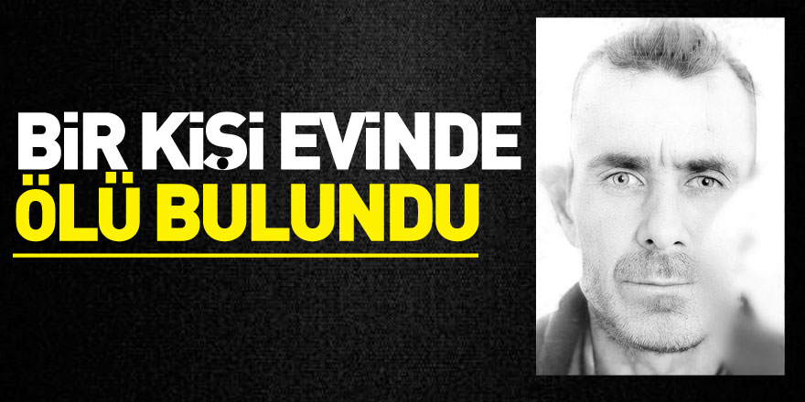 Samsun'da bir kişi evinde ölü bulundu