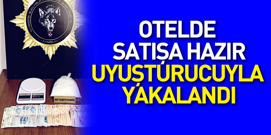 Otelde satışa hazır uyuşturucuyla yakalandı