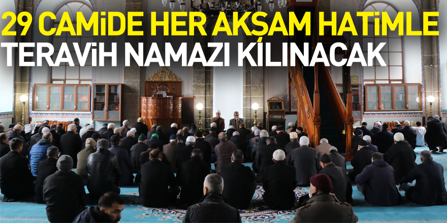 29 camide her akşam hatimle teravih namazı kılınacak