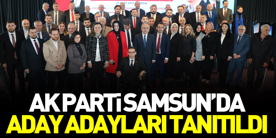 AK Parti Samsun’da aday adayları tanıtıldı