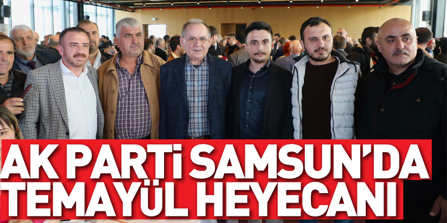 AK Parti Samsun’da temayül heyecanı