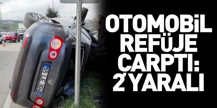 otomobil refüje çarptı: 2 yaralı