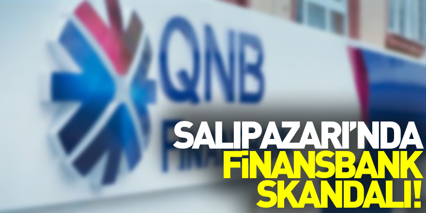 SALIPAZARI’NDA FİNANSBANK SKANDALI!