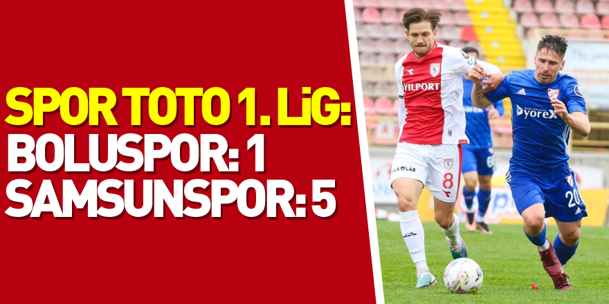 Spor Toto 1. Lig: Boluspor: 1 - Samsunspor: 5