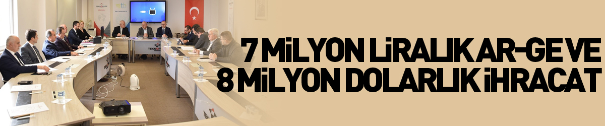 Samsun Teknopark'tan 7 milyon liralık AR-GE ve 8 milyon dolarlık ihracat