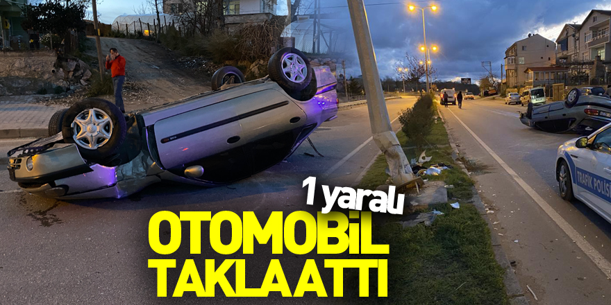 Otomobil takla attı: 1 yaralı