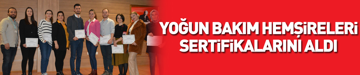 Yoğun bakım hemşireleri sertifikalarını aldı