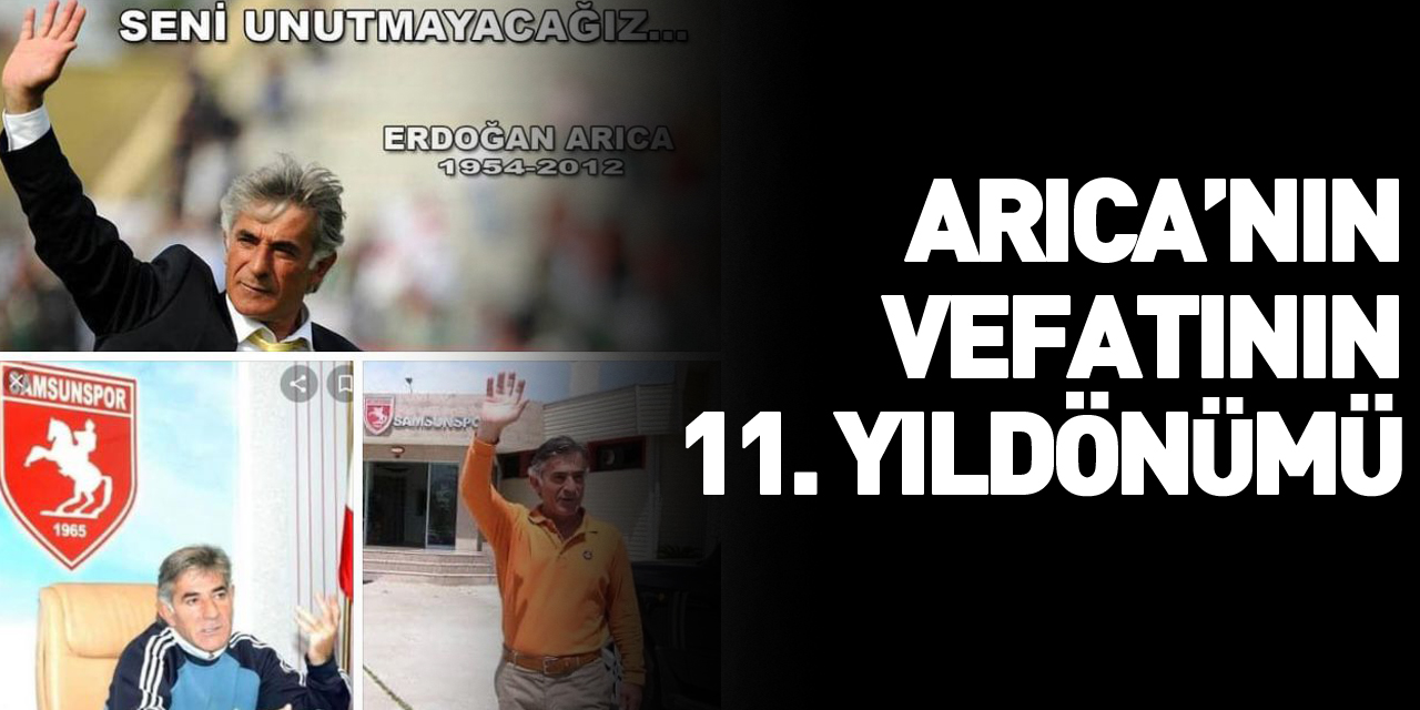 Arıca’nın Vefatının 11. Yıldönümü