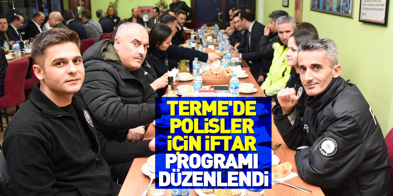Terme'de polisler için iftar programı düzenlendi