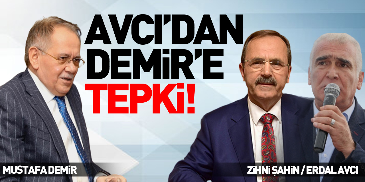 Avcı’dan Demir’e tepki!