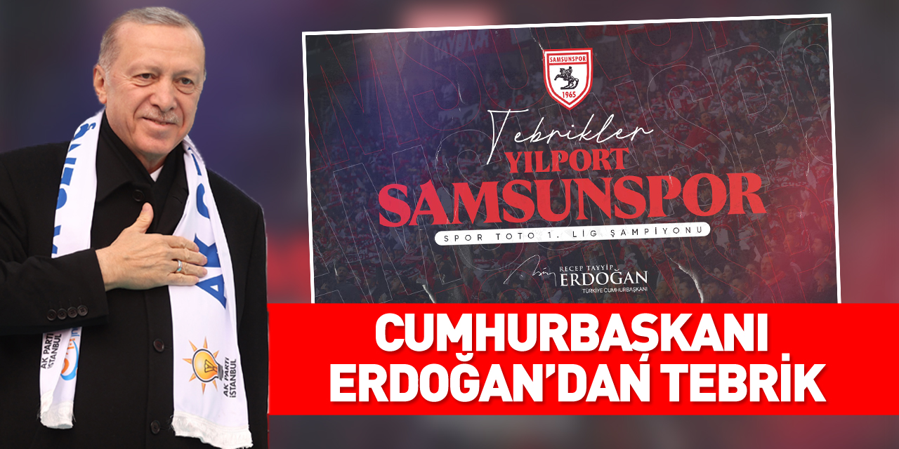 Cumhurbaşkanı Erdoğan'dan Samsunspor'a Tebrik