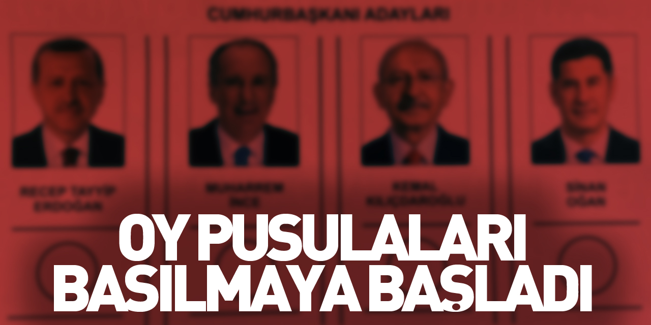 Oy pusulaları basılmaya başladı