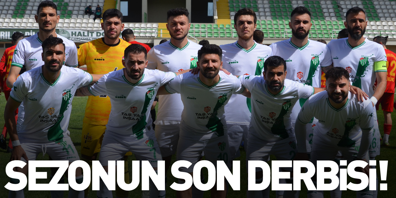 SEZONUN SON DERBİSİ!