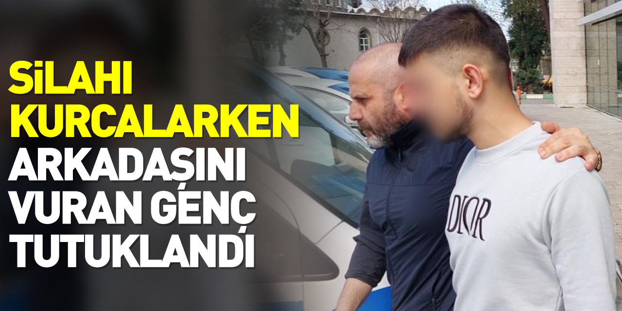 Silahı kurcalarken arkadaşını kafasından vuran genç tutuklandı