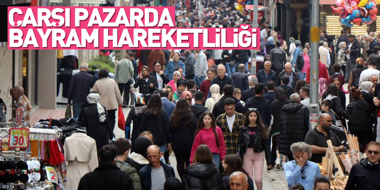 Çarşı pazarda bayram hareketliliği