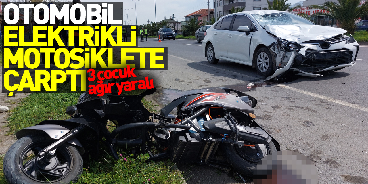 Otomobil elektrikli motosiklete çarptı: 3 çocuk ağır yaralı