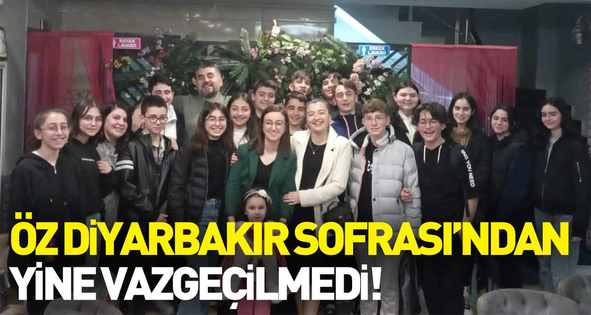 ÖZ DİYARBAKIR SOFRASI’NDAN YİNE VAZGEÇİLMEDİ!