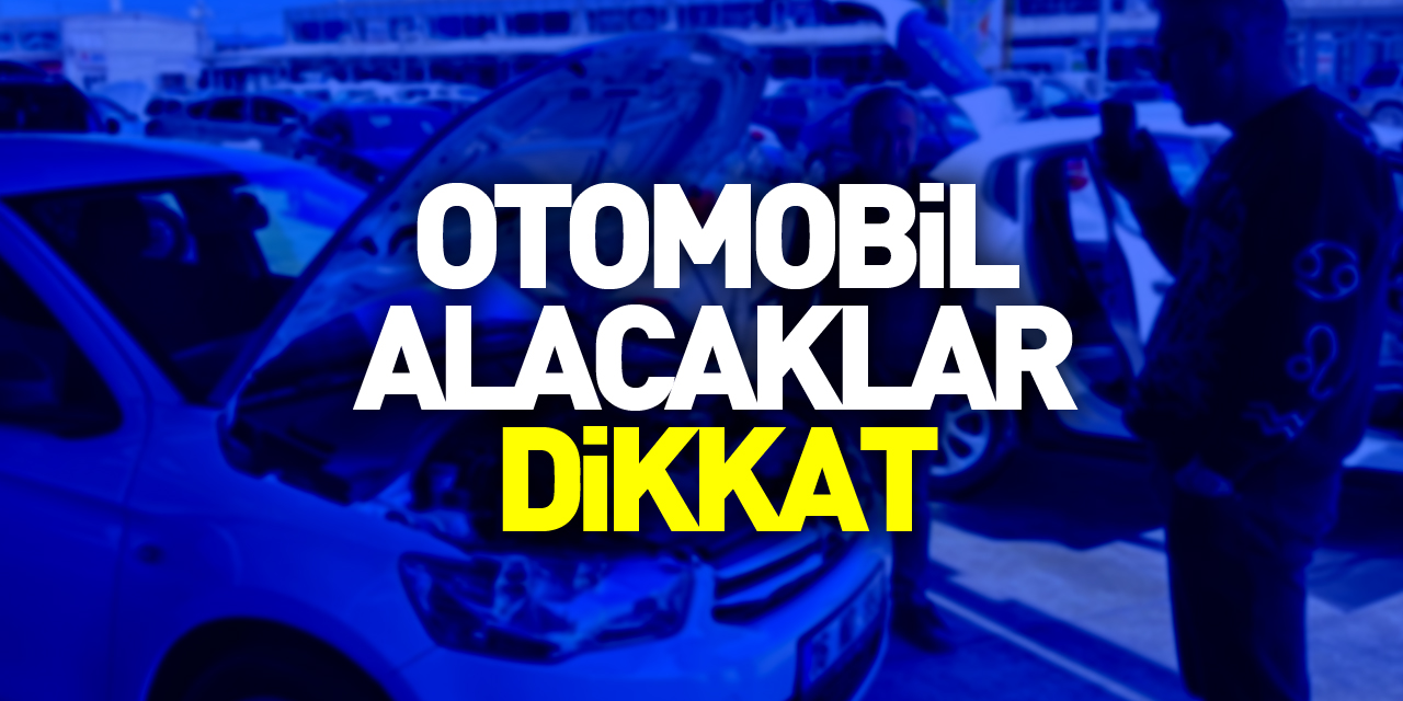 Otomobil alacaklar dikkat