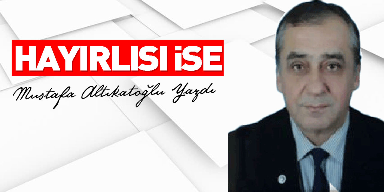 HAYIRLISI İSE