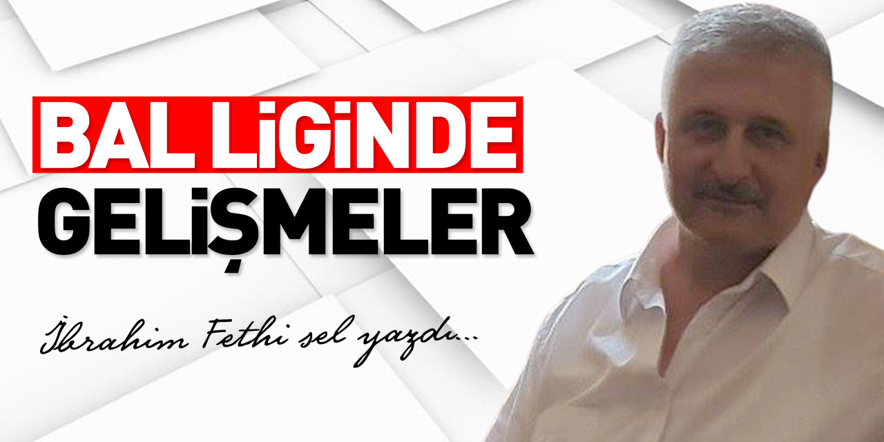 BAL LİGİNDE GELİŞMELER