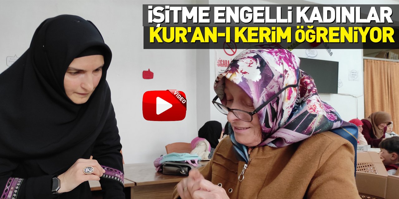 İşitme engelli kadınlar işaret diliyle Kur'an-ı Kerim öğreniyor