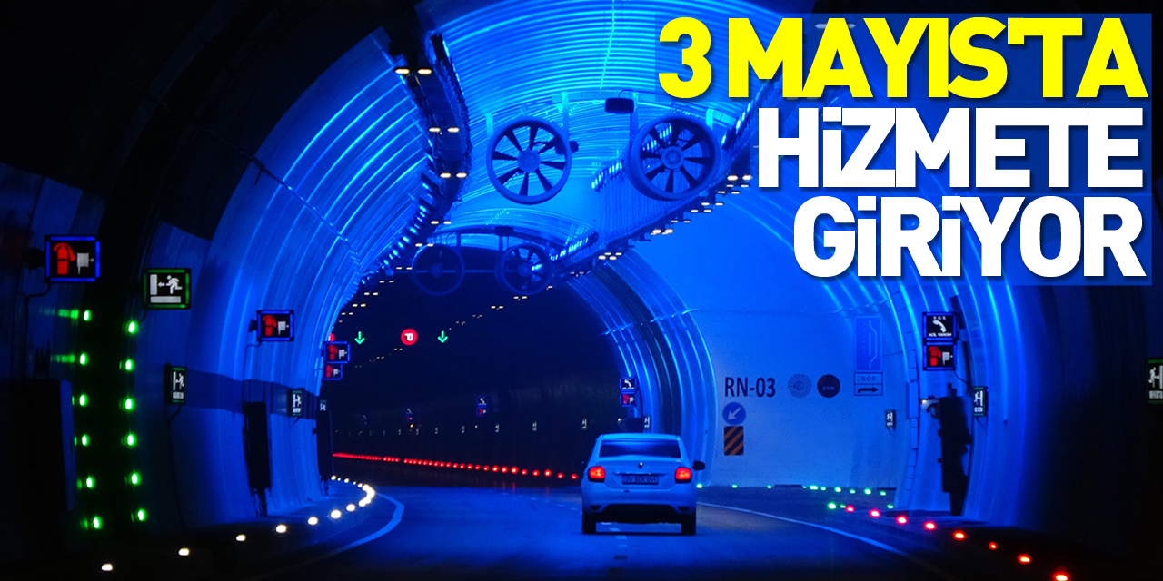 Zigana Tüneli 3 Mayıs'ta hizmete giriyor