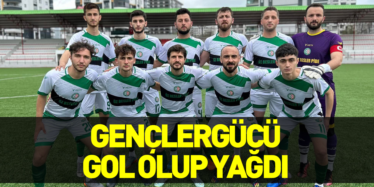 GENÇLERGÜCÜ GOL OLUP YAĞDI