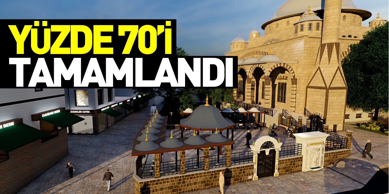 YÜZDE 70’İ TAMAMLANDI