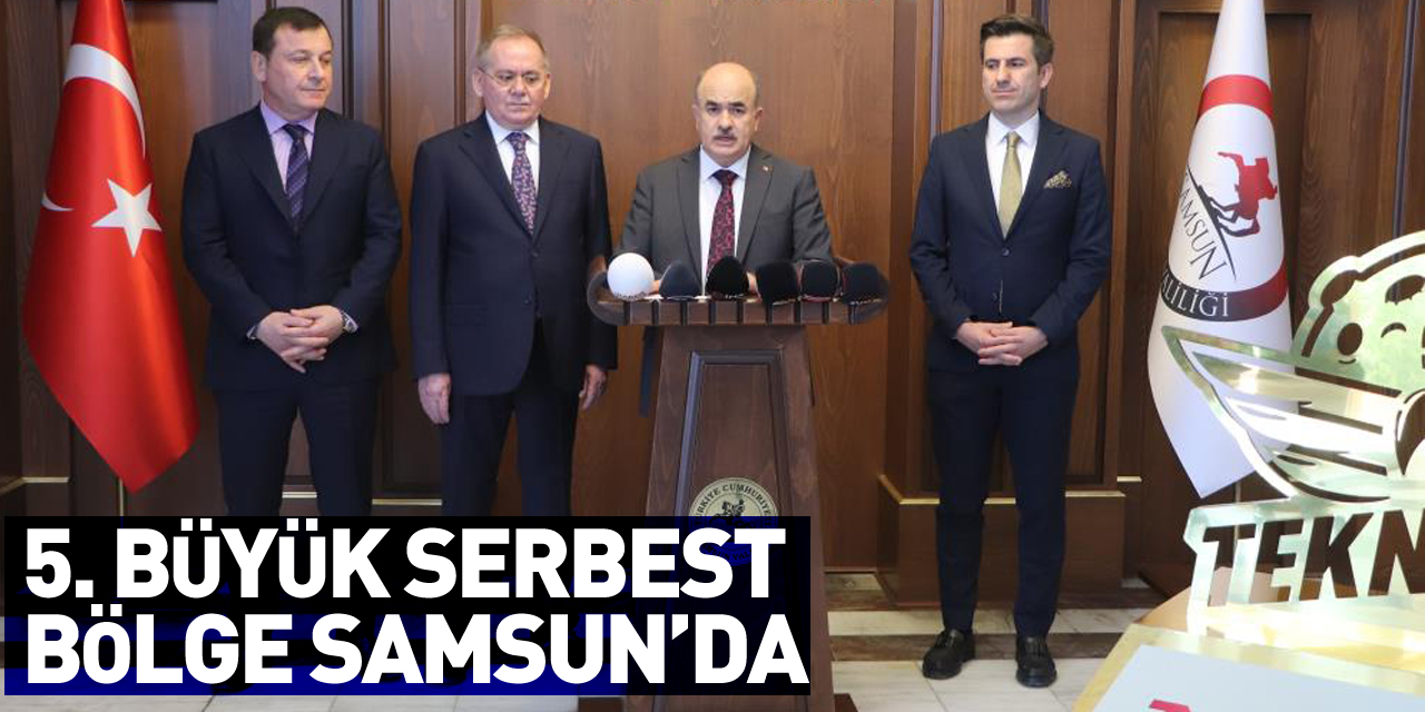 5. büyük serbest bölge Samsun’da