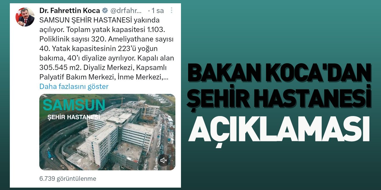 Sağlık Bakanı Fahrettin Koca, kaba inşaatı tamamlanmak üzere olan Samsun Şehir Hastanesi ile ilgili paylaşımda bulundu.