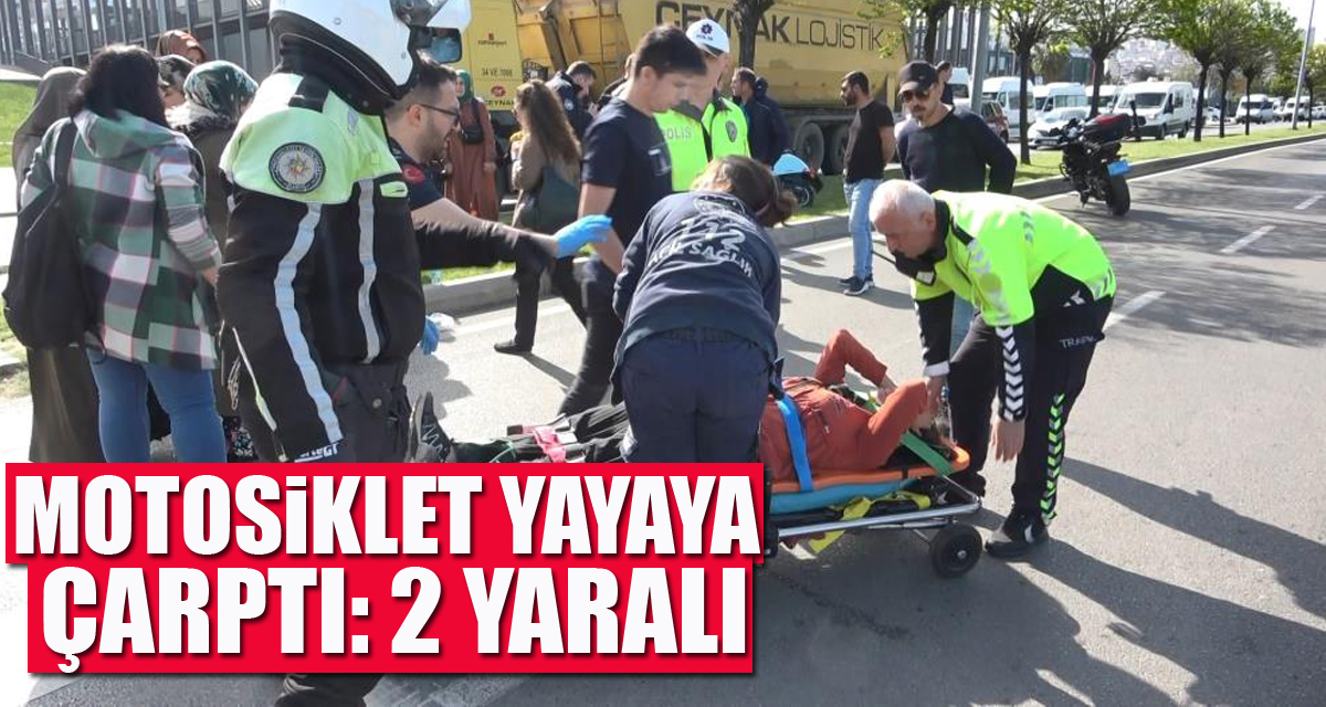 Motosiklet yayaya çarptı: 2 yaralı