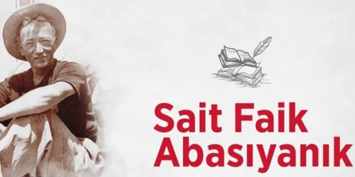 Çağdaş Türk romanının usta kalemi: Sait Faik Abasıyanık