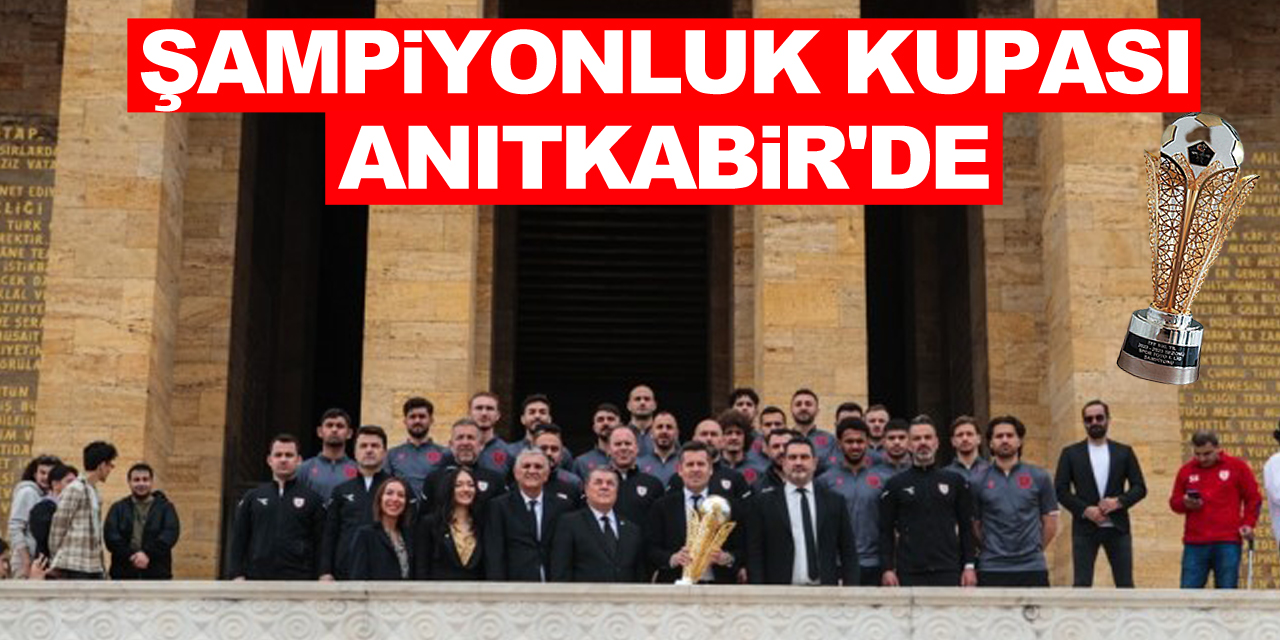 Samsunspor'un şampiyonluk kupası Anıtkabir'de