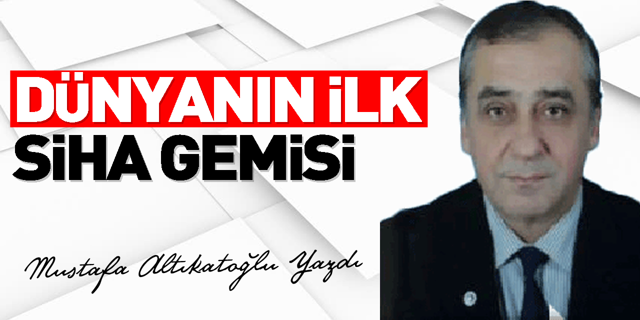 DÜNYANIN İLK SİHA GEMİSİ